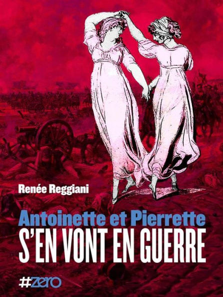 Antoinette et Pierrette s'en vont en guerre: sous les rayons du Roi Soleil