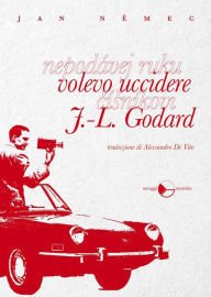 Title: Volevo uccidere J.L. Godard, Author: Jan Nemec