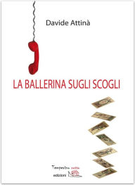 Title: La ballerina sugli scogli, Author: Davide Attinà