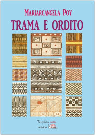 Title: Trama e ordito, Author: Mariarcangela Poy