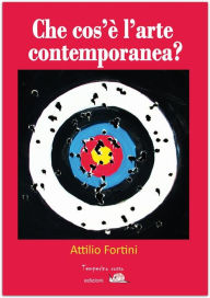 Title: Che cos'è l'arte contemporanea?, Author: Attilio Fortini