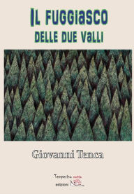 Title: Il fugiasco delle due valli, Author: Giovanni Tenca