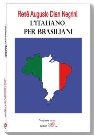 Title: L'italiano per brasiliani: Errori nell'apprendimento dell'Italiano L2 dovuti all'interferenza del Portoghese Brasiliano, Author: Renê Augusto Dian Negrini