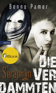 Title: Die Verdammten: Seraphim Band 2, Author: Benno Pamer