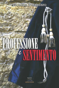 Title: Professione e sentimento, Author: Lucrezia D'Abruzzo