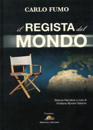 Title: Il regista del mondo, Author: Carlo Fumo Viridiana Myriam Salerno