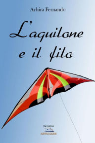 Title: L'aquilone e il filo, Author: Achira Fernando