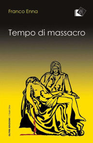 Title: Tempo di massacro, Author: Franco Enna