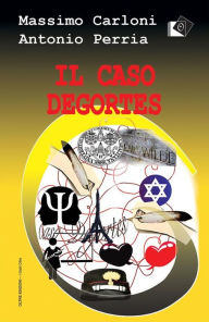 Title: Il caso Degortes, Author: Massimo Carloni