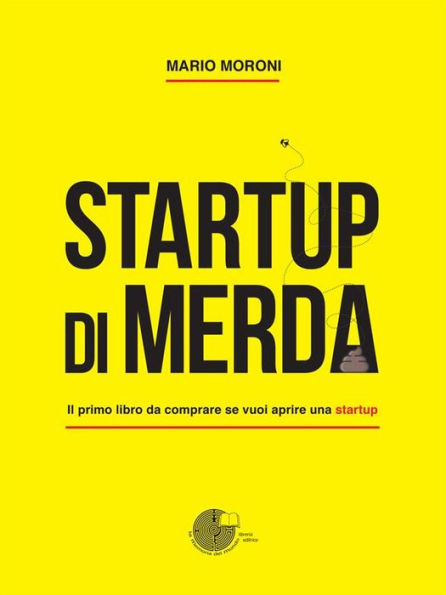 Startup di merda: Il primo libro da comprare se vuoi aprire una startup