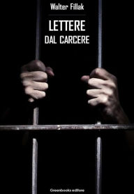 Title: Lettere dal carcere, Author: Walter Fillak