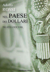 Title: Nel Paese dei dollari, Author: Adolfo Rossi