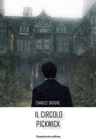 Title: Il circolo Pickwick, Author: Charles Dickens