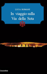 Title: In viaggio sulla via della seta, Author: Luca Romani