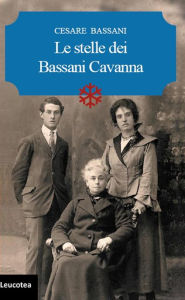 Title: Le stelle dei Bassani Cavanna, Author: Cesare Bassani