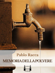 Title: Memoria della polvere: Un romanzo di quartiere, Author: Pablo Racca