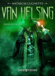 Title: Van Helsing: Blood Never Lies, Author: Natascia Luchetti