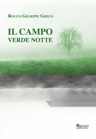 Title: Il campo verde notte, Author: Rocco Giuseppe Greco