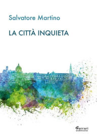 Title: La città inquieta, Author: Salvatore Martino