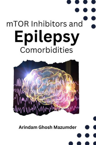 mTOR Inhibitors and Epilepsy Comorbidities