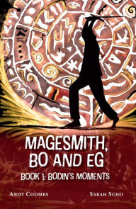 Title: The Magesmith Book 1: Bodin's Movements, Author: Andy Coombs