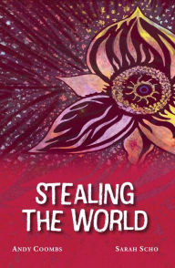 Title: Stealing The World, Author: Andy Coombs
