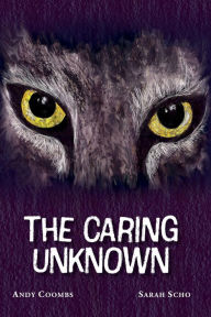 Title: The Caring Unknown, Author: Andy Coombs