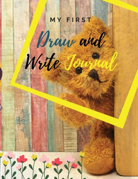 My first Draw and Write Journal: Amazing drawing and writing notebook for children in preschool (Pre-K) and grades K-2; softcover, 8,5 x 11 (pages not perforated)