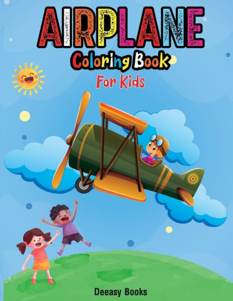 Airplane Coloring Book For Kids: Airplane Children Coloring and Activity Book for Girls & Boys Age 4-7