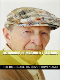 Title: Dizionario Romagnolo Italiano, Author: Aa.Vv.