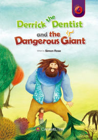 Title: Derrick the Dentist and the Dangerous Giant, Author: Simon Rose