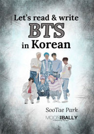 Title: Let's read & write BTS in Korean, Author: SooTae Park