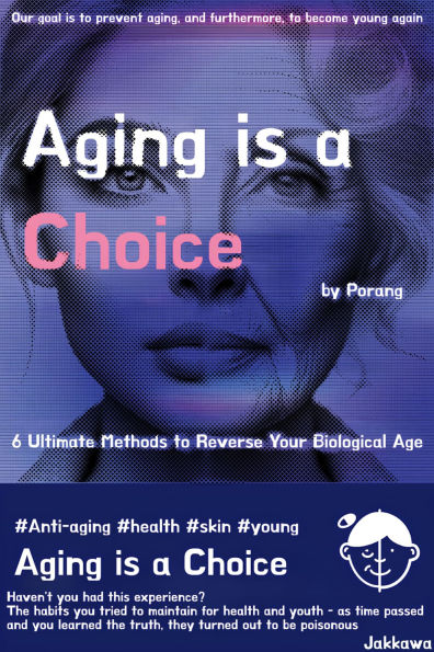 Aging is a choice