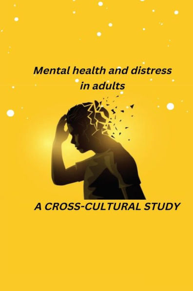 MENTAL HEALTH AND DISTRESS IN ADULTS: A CROSS-CULTURAL STUDY