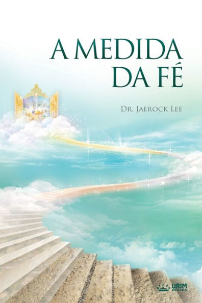 A Medida Da Fé: The Measure of Faith (Portuguese Edition)