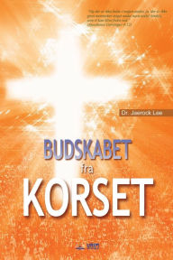 Title: Budskabet fra Korset: The Message of the Cross (Danish), Author: Jaerock Lee