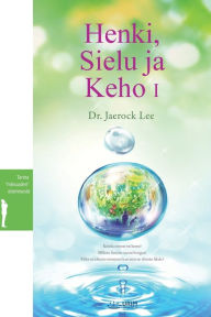 Title: Henki, Sielu ja Keho I: Spirit, Soul and Body ? (Finnish), Author: Jaerock Lee