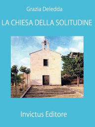 Title: La chiesa della solitudine, Author: Grazia Deledda