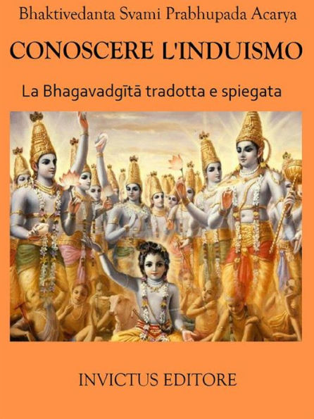 Conoscere l'Induismo: La Bhagavadgita tradotta e spiegata