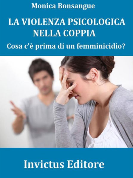 La violenza psicologica nella coppia: Cosa c'è prima di un femminicidio?