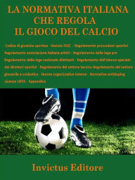 Title: La normativa italiana sul gioco del calcio, Author: aa.vv
