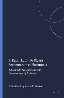 Rutilius Lupus: De Figuris Sententiarum et Elocutionis