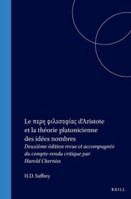 Title: Le I?I?I?I* II?I>>II?III?I?I, d'Aristote et la theorie platonicienne des idees nombres: 2eme ed. revue et accompagnee du compte-rendu critique par H. Cherniss, Author: H.D. Saffrey