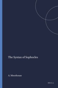 Title: The Syntax of Sophocles, Author: A.C. Moorhouse