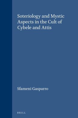Soteriology and Mystic Aspects in the Cult of Cybele and Attis