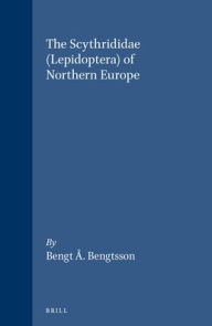 Title: The Scythrididae (Lepidoptera) of Northern Europe, Author: Bengtsson
