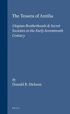 The Tessera of Antilia: Utopian Brotherhoods & Secret Societies in the Early Seventeenth Century