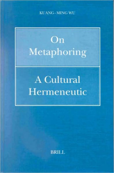 On Metaphoring: A Cultural Hermeneutic