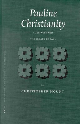 Pauline Christianity: Luke-Acts and the Legacy of Paul