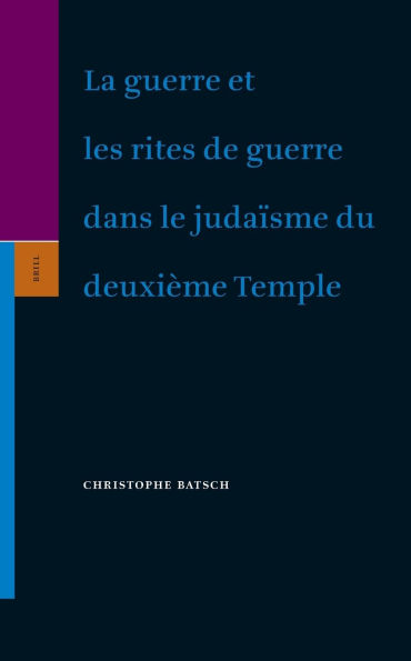 La guerre et les rites de guerre dans le judaisme du deuxieme Temple